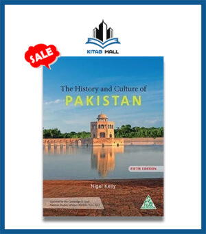 The History and Culture of Pakistan 5th Edition by Nigel Kelly