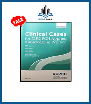 Clinical Cases for MRCPCH Applied Knowledge in Practice