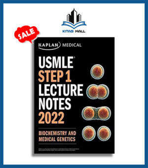Kaplan USMLE Step 1 Biochemistry & Medical Genetics Lecture Notes 2022