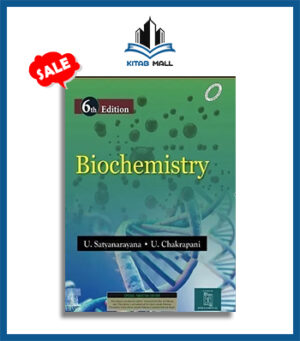 Biochemistry 6th Edition by Dr. U. Satyanarayana