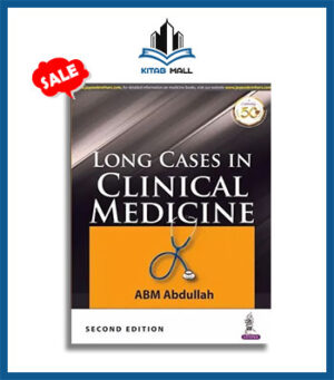 Long Cases in Clinical Medicine by ABM Abdullah 2nd Edition