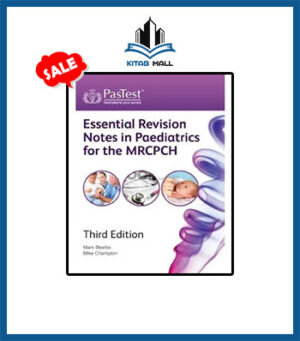 Pastest Essential Revision Notes in Pediatrics for MRCPCH 3rd Edition