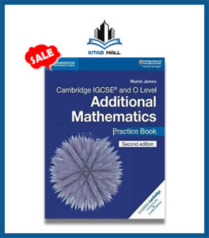 Cambridge IGCSE and O Level Additional Mathematics Practice Book 2nd Edition