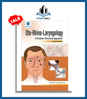 Oto Rhino Laryngology A Problem Oriented Approach 2nd Edition