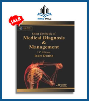 Short Textbook of Medical Diagnosis & Management 13th Edition 2024 Inam Danish