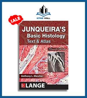 Junqueira’s Basic Histology Text and Atlas 15th Edition