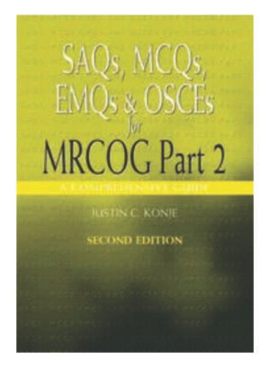 SAQs MCQs EMQs and OSCEs for MRCOG Part 2 2nd Edition
