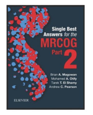 Single Best Answers for the MRCOG Part 2