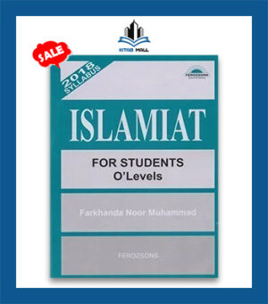 Islamiat for Students O Levels by Farkhanda Noor Ferozsons