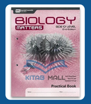 Biology Matters GCE O Level Practical Book 2nd Edition