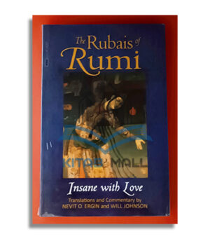 The Rubais of Rumi: Insane with Love