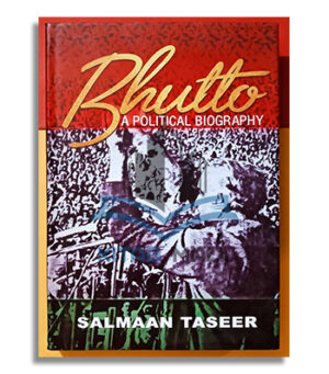 Bhutto: A Political Biography Zulfiqar Ali Bhutto Salman Taseer