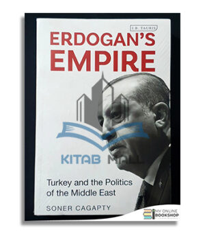 Erdogan's Empire: Turkey and the Politics of the Middle East