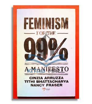 Feminism for the 99% A Manifesto