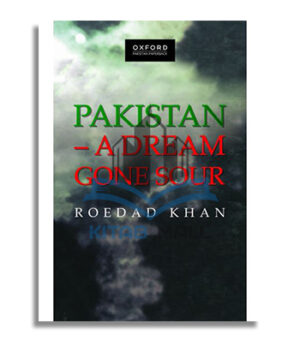 Pakistan – A Dream Gone Sour