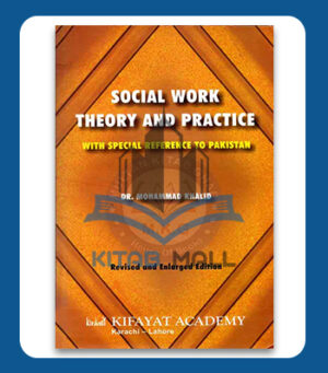 Social Work Theory And Practice With Special Reference to Pakistan