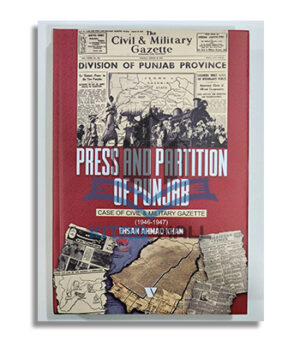 Press and Partition of Punjab: Case of Civil & Military Gazette (1946-1947)