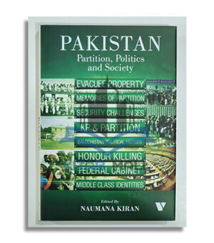 Pakistan: Partition, Politics and Society by Naumana Kiran