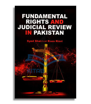 Fundamental Rights and Judicial Review in Pakistan