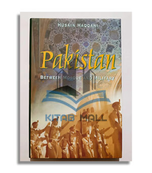 Pakistan Between Mosque And Military By Husain Haqqani